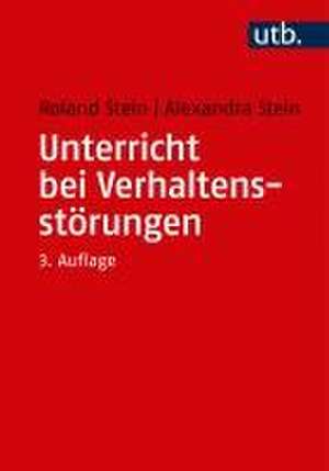 Unterricht bei Verhaltensstörungen de Roland Stein