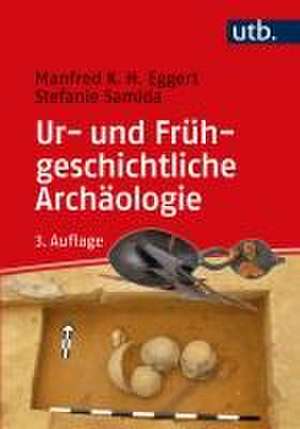 Ur- und Frühgeschichtliche Archäologie de Manfred K. H. Eggert