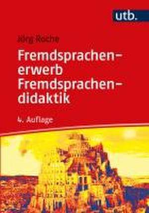 Fremdsprachenerwerb - Fremdsprachendidaktik de Jörg Roche