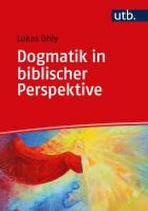 Dogmatik in biblischer Perspektive de Lukas Ohly