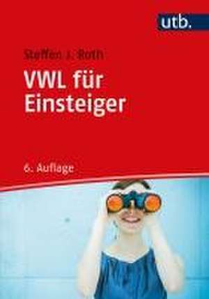 VWL für Einsteiger de Steffen J. Roth