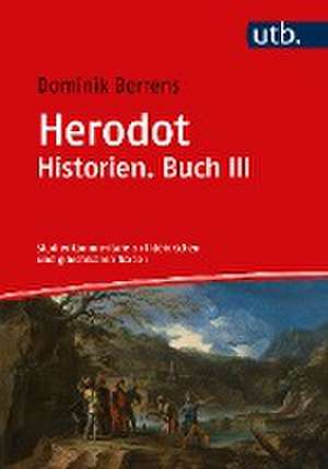 Herodot. Historien. Buch III de Dominik Berrens