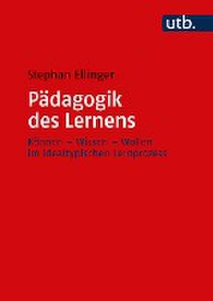 Pädagogik des Lernens de Stephan Ellinger