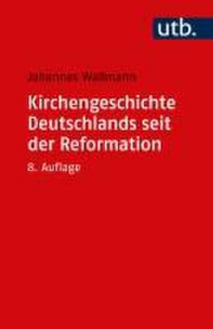 Kirchengeschichte Deutschlands seit der Reformation de Johannes Wallmann