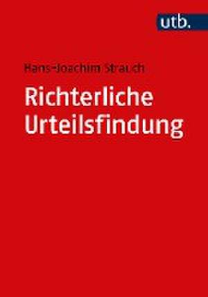 Richterliche Urteilsfindung de Hans-Joachim Strauch