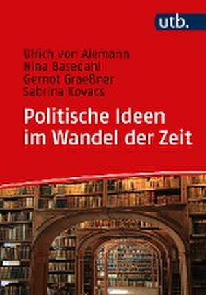 Politische Ideen im Wandel der Zeit de Ulrich Von Alemann