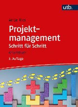 Projektmanagement Schritt für Schritt de Antje Ries