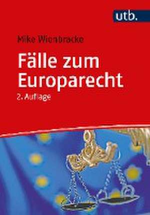 Fälle zum Europarecht de Mike Wienbracke