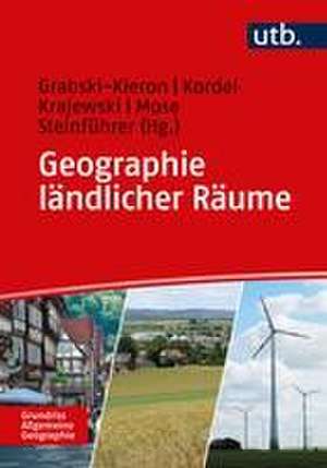 Geographie ländlicher Räume de Ulrike Grabski-Kieron