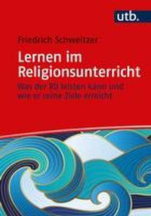 Lernen im Religionsunterricht de Friedrich Schweitzer