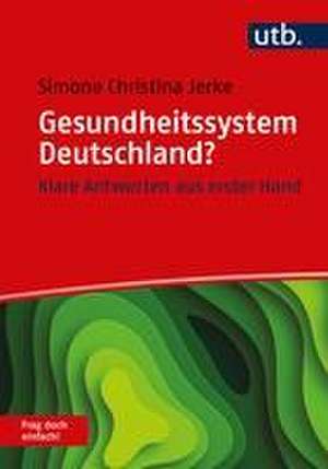 Gesundheitssystem Deutschland? Frag doch einfach de Simone Christina Jerke