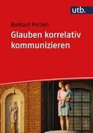 Glauben korrelativ kommunizieren de Burkard Porzelt