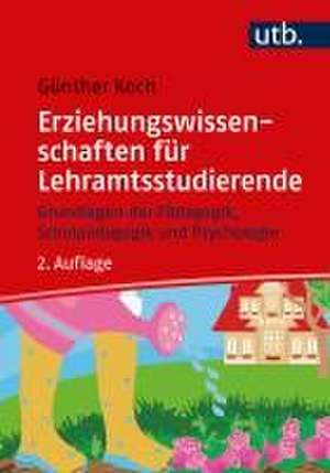 Erziehungswissenschaften für Lehramtsstudierende de Günther Koch