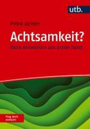 Achtsamkeit? Frag doch einfach! de Petra Jansen