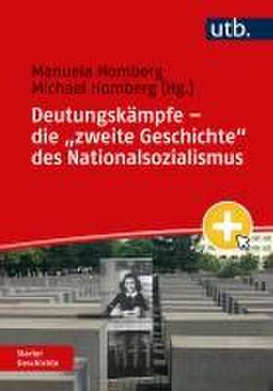 Deutungskämpfe - die "zweite Geschichte" des Nationalsozialismus de Michael Homberg