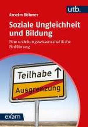 Soziale Ungleichheit und Bildung de Anselm Böhmer