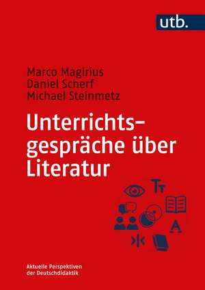 Unterrichtsgespräche über Literatur de Marco Magirius