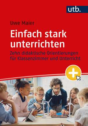 Einfach stark unterrichten de Uwe Maier