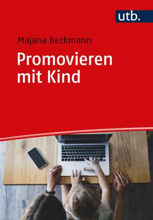 Promovieren mit Kind de Majana Beckmann