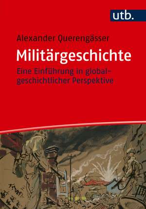 Militärgeschichte de Alexander Querengässer