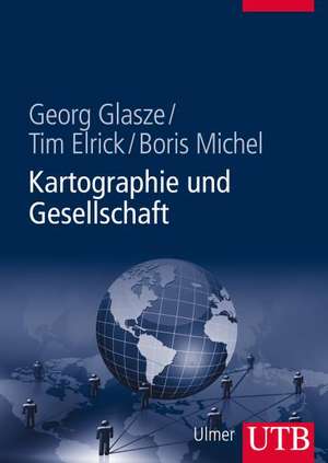 Kartographie und Gesellschaft de Georg Glasze