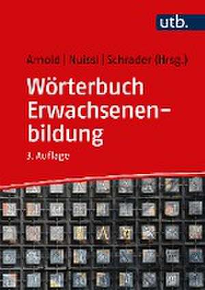 Wörterbuch Erwachsenen- und Weiterbildung de Rolf Arnold