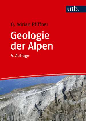 Geologie der Alpen de O. Adrian Pfiffner