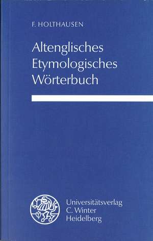 Altenglisches etymologisches Wörterbuch de Ferdinand Holthausen