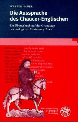 Die Aussprache des Chaucer-Englischen de Walter Sauer