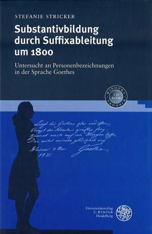 Substantivbildung durch Suffixableitung um 1800 de Stefanie Stricker