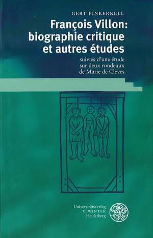 François Villon: biographie critique et autres études de Gert Pinkernell