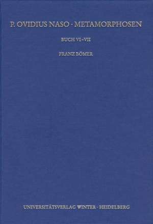 P. Ovidius Naso -- Metamorphosen: Buch VI-VII, 2. Aufl. de Franz Bömer