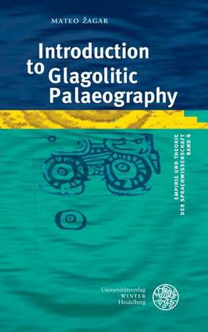 Introduction to Glagolitic Palaeography de Mateo Zagar