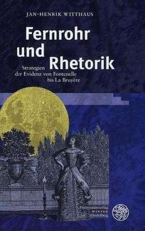 Fernrohr und Rhetorik de Jan-Henrik Witthaus