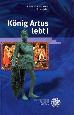 König Artus lebt! de Stefan Zimmer