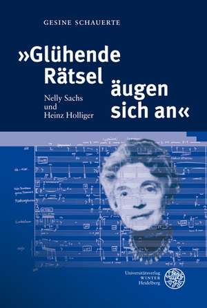 »Glühende Rätsel äugen sich an« de Gesine Schauerte