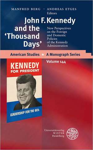 John F. Kennedy and the 'Thousand Days' de Manfred Berg