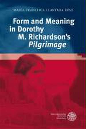 Form and Meaning in Dorothy M. Richardson´s 'Pilgrimage' de María Francisca Llantada Díaz