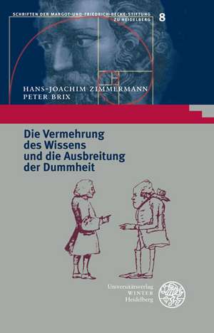 Die Vermehrung des Wissens und die Ausbreitung der Dummheit de Hans-Joachim Zimmermann