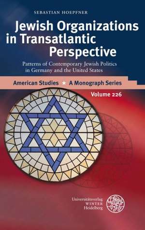 Jewish Organizations in Transatlantic Perspective de Sebastian Hoepfner