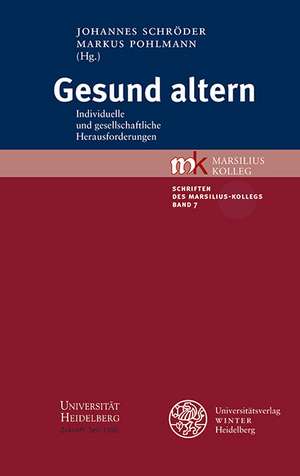 Gesund Altern: Individuelle Und Gesellschaftliche Herausforderungen de Johannes Schröder