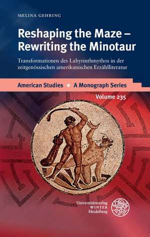 Reshaping the Maze - Rewriting the Minotaur de Melina Gehring