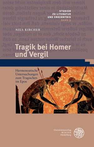 Tragik bei Homer und Vergil de Nils Kircher