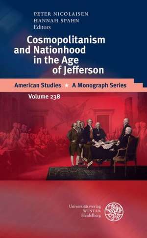 Cosmopolitanism and Nationhood in the Age of Jefferson de Peter Nicolaisen