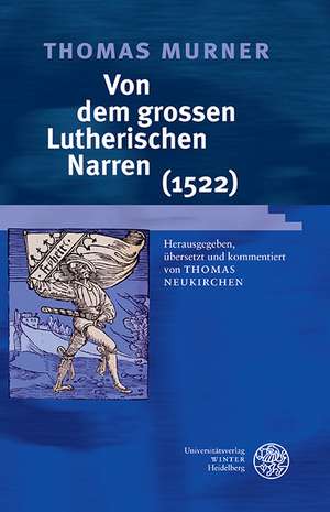 Von Dem Grossen Lutherischen Narren: Von Dem Grossen Lutherischen Narren (1522) de Thomas Neukirchen