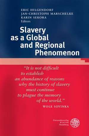 Slavery as a Global and Regional Phenomenon de Eric Hilgendorf