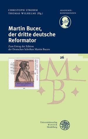 Martin Bucer, der dritte deutsche Reformator de Christoph Strohm