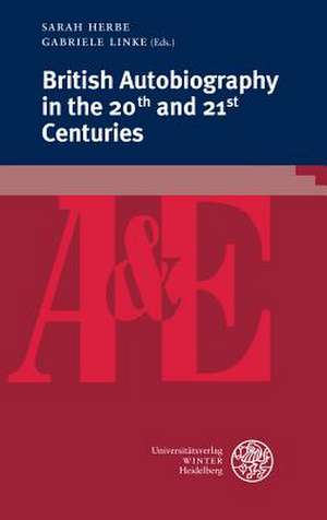 British Autobiography in the 20th and 21st Centuries de Sarah Herbe