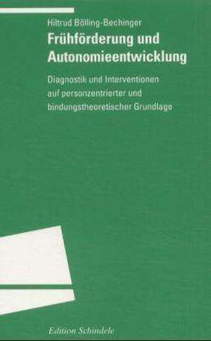 Frühförderung und Autonomieentwicklung de Hiltrud Bölling-Bechinger