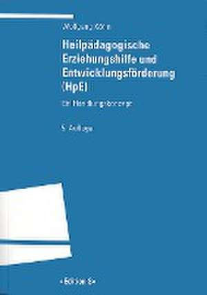 Heilpädagogische Erziehungshilfe und Entwicklungsförderung (HpE) de Wolfgang Köhn